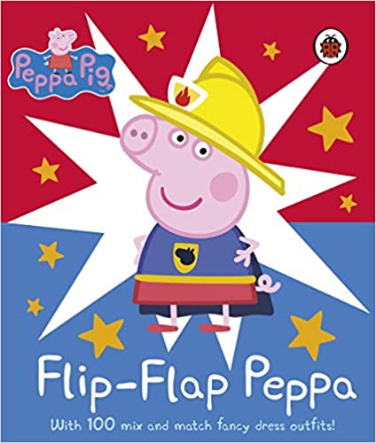 Peppa Pig: Flip-Flap Peppa: With 100 Mix and Match Fancy Dress Outfits! (Board book) FLIP-FLAP PEPPA