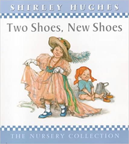 Two shoes, new shoes (the nursery collection) [hardcover]