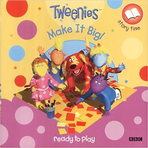 Tweenies- Make IT Big!