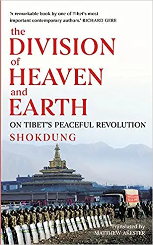 The Division of Heaven and Earth: On Tibet’s Peaceful Revolution {Hardcover}