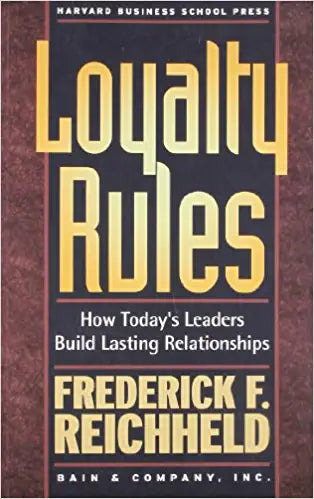 Loyalty Rules!: How Today's Leaders Build Lasting Relationships