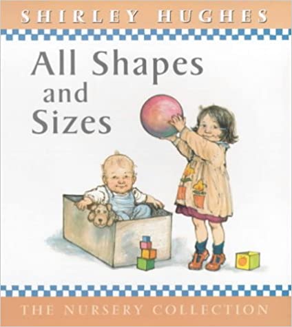 All Shapes and Sizes (The nursery collection) [HARDCOVER]