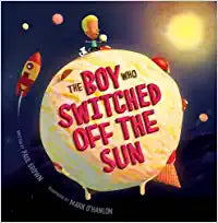 The Boy Who Switched off the Sun