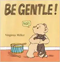 Be Gentle! [BOARD BOOK]