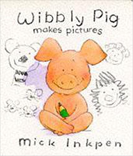 Wibbly Pig Makes Pictures (Wibbly Pig) [BOARDBOOK]
