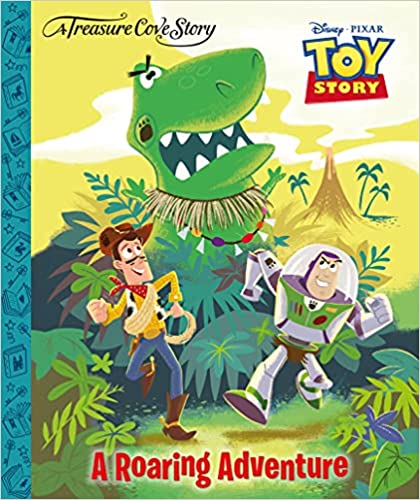 A Treasure Cove Story - Toy Story - A Roaring Adventure [HARDCOVER]