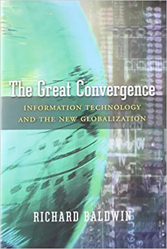 The Great Convergence: Information Technology and the New Globalization {Hardcover} (RARE BOOKS)