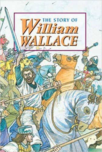 Story of William Wallace [HARDCOVER]