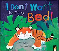 I Don't Want to Go to Bed!