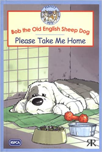 Bob the Old English Sheepdog: Please Take Me Home [hardcover]
