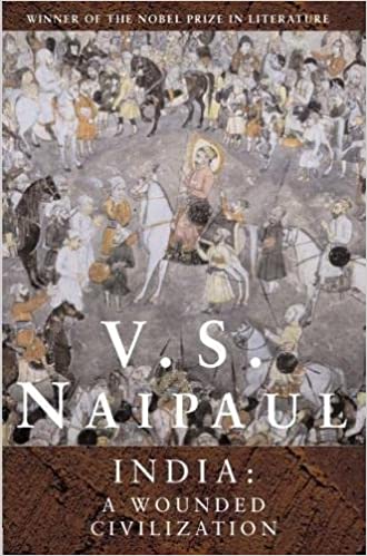 V. S. Naipaul Follow India: A Wounded Civilization