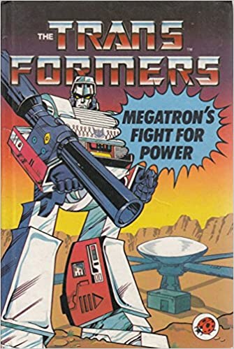 Megatrons Fight For Power (The Transformers.) [HARDCOVER]