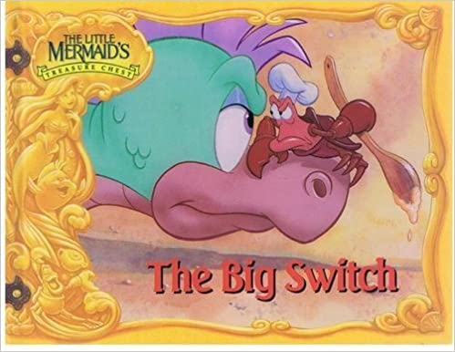 The Big Switch (The Little Mermaid's Treasure Chest) [Hardcover]