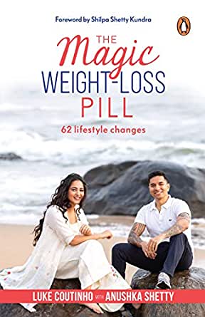 The Magic Weight-Loss Pill: 62 Lifestyle Changes by Luke Coutinho| Anushka Shetty