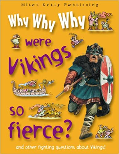Why Why Why Were Vikings So Fierce? (HARDCOVER)