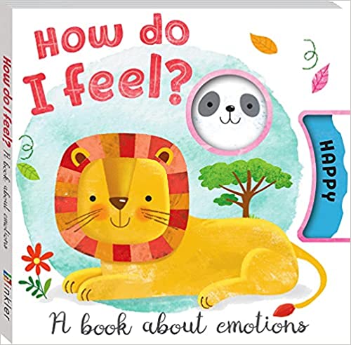 How Do I Feel: A Book About Emotions (LIFT THE FLAP BOOK) Board book