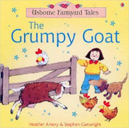 Grumpy Goat (Usborne Farmyard Tales)