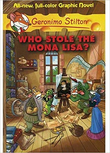 Geronimo stilton who stole the mona lisa? [graphic novel]