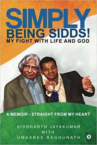 Simply Being Sidds!: My Fight with Life and God