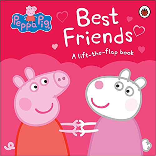 Peppa Pig: Best Friends: A Lift-the-Flap Book (Board book)