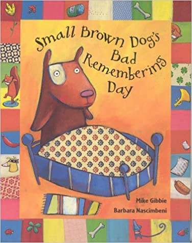 Small Brown Dog's Bad Remember Day