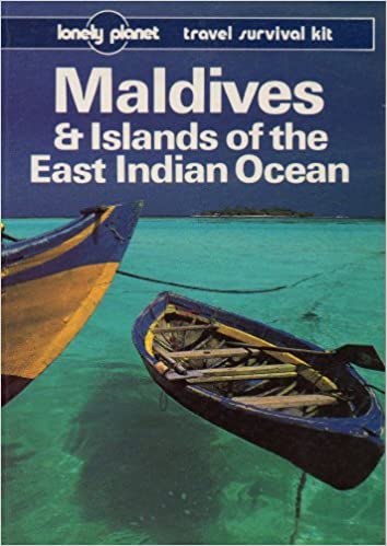Maldives and Islands of the East Indian Ocean (Lonely Planet Travel Survival Kit)