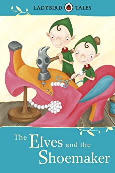 Ladybird Tales the elves and the shoemaker [HARDCOVER]