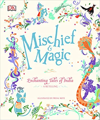 Mischief and Magic: Enchanting Tales of India - A Retelling [Hardcover]