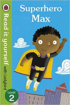 Superhero Max- Read it yourself with Ladybird
