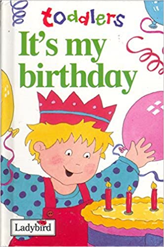 It's My Birthday (Toddler's World) [HARDCOVER]