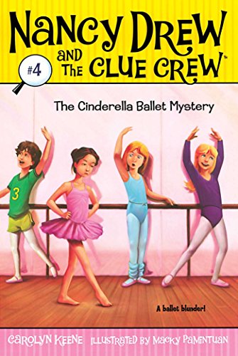 The Cinderella Ballet Mystery (Nancy Drew and the Clue Crew Book 4)