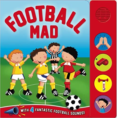 Football Mad (Sport Sound Board) (BOARD BOOK)
