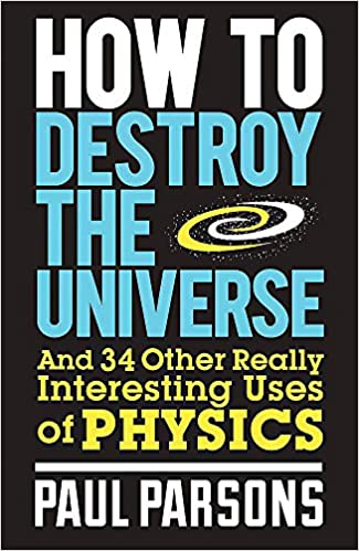 How to destroy the Universe…