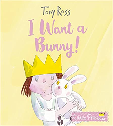 I Want a Bunny! (Little Princess) [Hardcover]