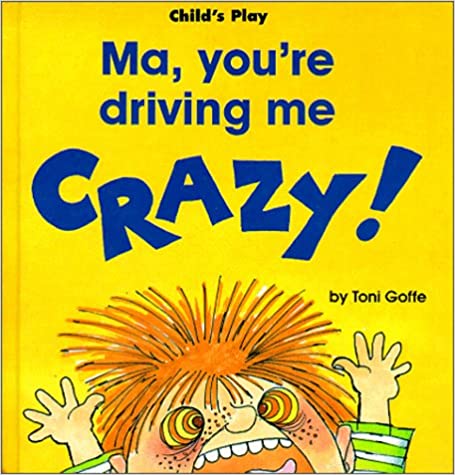 Ma, You're Driving Me Crazy (Life Skills & Responsibility S.) [HARDCOVER]