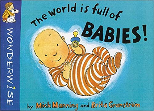 The World is Full of Babies!