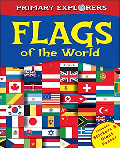 Primary Explorers: Flags of the World (INCLUDES STICKERS & GIANT POSTER)