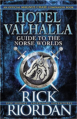For Magnus Chase: Hotel Valhalla Guide to the Norse Worlds by Rick Riordan