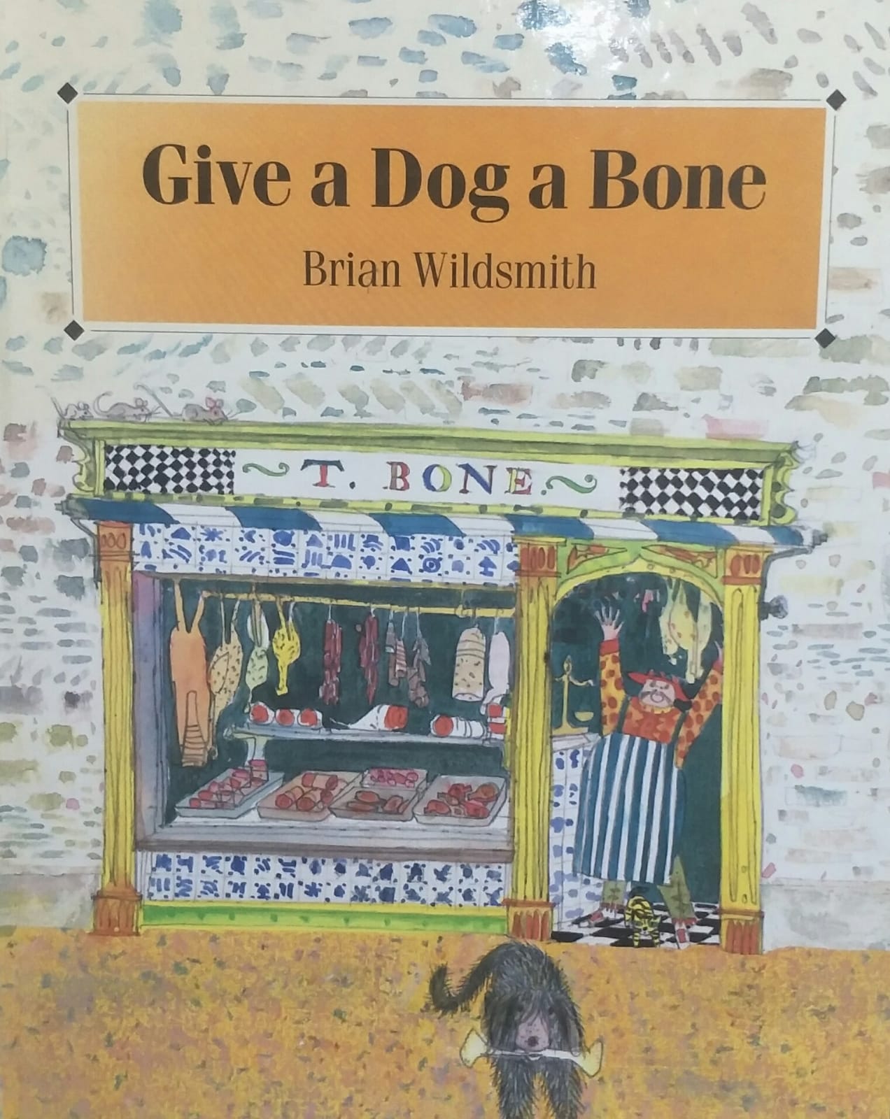 Give a dog a bone [HARDCOVER]