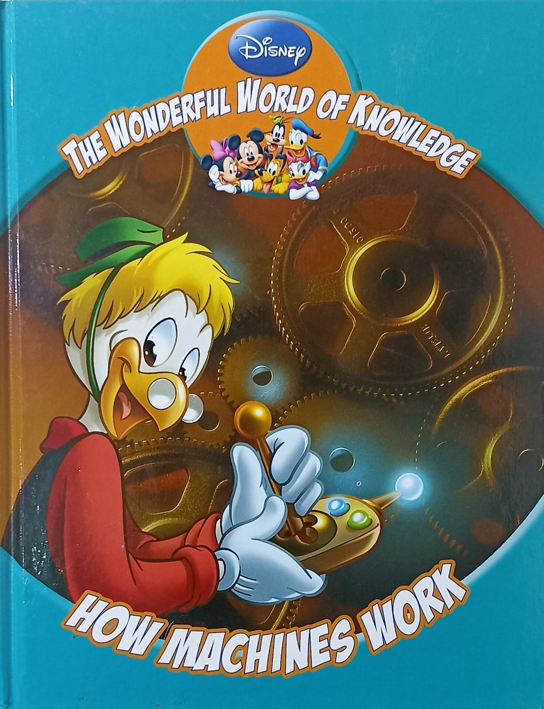 DISNEY The Wonderful world of knowledge How Machines Work (HARDCOVER)