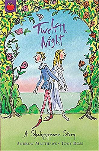 Shakespeare stories: twelfth night by Andrew Matthews| Tony Ross
