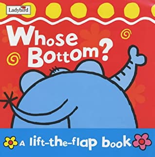 Whose Bottom? A lift-the-flap book (HARDCOVER)