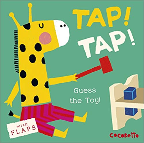 What's that Noise? TAP! TAP!: Guess the Toy!: 4 ( WITH FLAPS ) [BOARD BOOK]