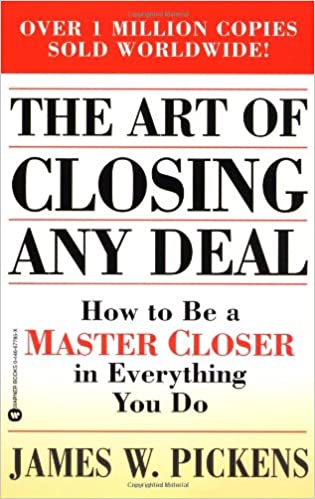 The Art of Closing Any Deal by James W. Pickens (Rare books)