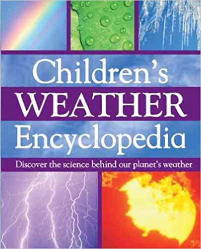 Children's Weather Encyclopedia: Discover the Science Behind Our Planet's Weather (Mini Children's Reference) [Hardcover]