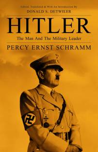 Hitler the Man and the Military Leader