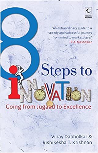 8 steps to innovation: going from jugaad to excellence by Rishikesha T.Krishnan| Vinay Dabholkar