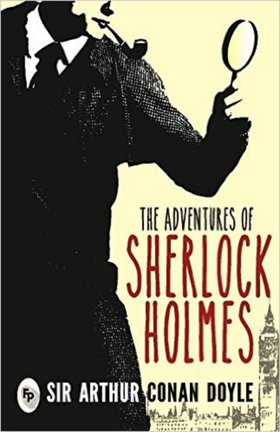 The adventures of sherlock holmes by Sir Arthur Conan Doyle