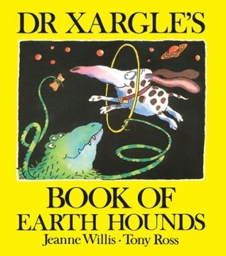 Dr Xargle's Book Of Earth Hounds (HARDCOVER)