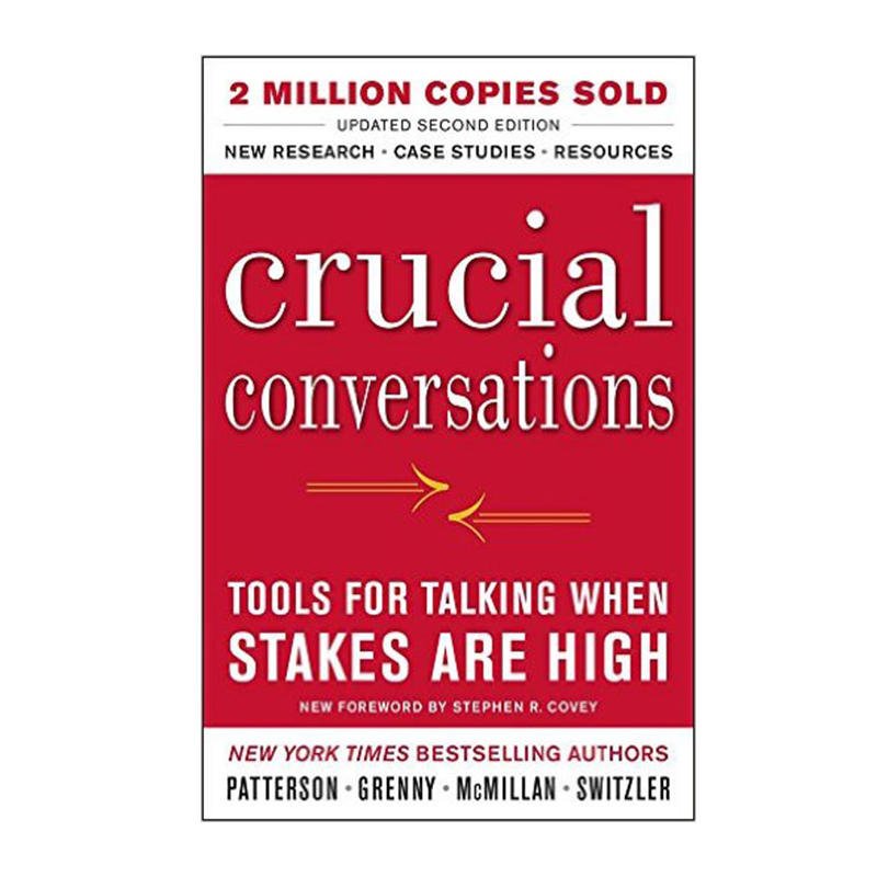 Crucial Conversations Tools for Talking When Stakes Are High